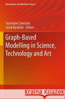 Graph-Based Modelling in Science, Technology and Art  9783030767891 Springer International Publishing - książka