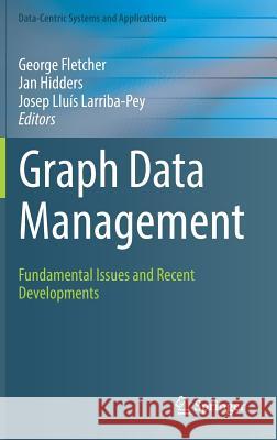 Graph Data Management: Fundamental Issues and Recent Developments Fletcher, George 9783319961927 Springer - książka