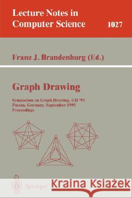 Graph Drawing: Symposium on Graph Drawing, GD'95; Passau, Germany, September 20-22, 1995. Proceedings Franz Brandenburg 9783540607236 Springer-Verlag Berlin and Heidelberg GmbH &  - książka