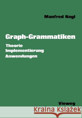 Graph-Grammatiken: Theorie Anwendungen Implementierung Manfred Nagl Manfred Nagl 9783528033385 Vieweg+teubner Verlag - książka