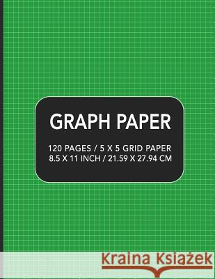 Graph Paper: 120 pages / 5 x 5 Grid Paper 8.5 x 11 Inch / 21.59 x 27.94 cm Academic Essential Designs 9781097259342 Independently Published - książka
