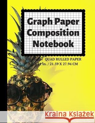 Graph Paper Composition Notebook: Grid Paper Notebook, Quad Ruled, 100 Sheets (Large, 8.5 x 11) Graph Paper Notebooks 9781089366034 Independently Published - książka