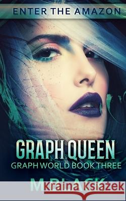 Graph Queen (Book Three of Graph World) M. Black 9781791942540 Independently Published - książka
