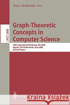 Graph-Theoretic Concepts in Computer Science: 29th International Workshop, WG 2003, Elspeet, The Netherlands, June 19-21, 2003, Revised Papers Hans L. Bodlaender 9783540204527 Springer-Verlag Berlin and Heidelberg GmbH &  - książka