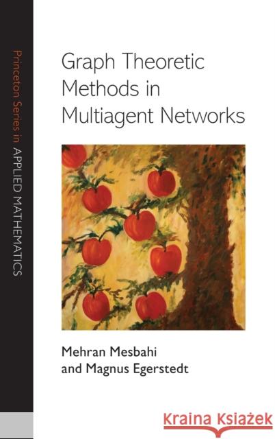 Graph Theoretic Methods in Multiagent Networks Mehran Mesbahi Magnus Egerstedt 9780691140612 Princeton University Press - książka