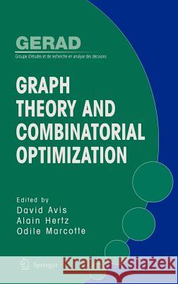 Graph Theory and Combinatorial Optimization David Avis Alain Hertz Odile Marcotte 9780387255910 Springer - książka