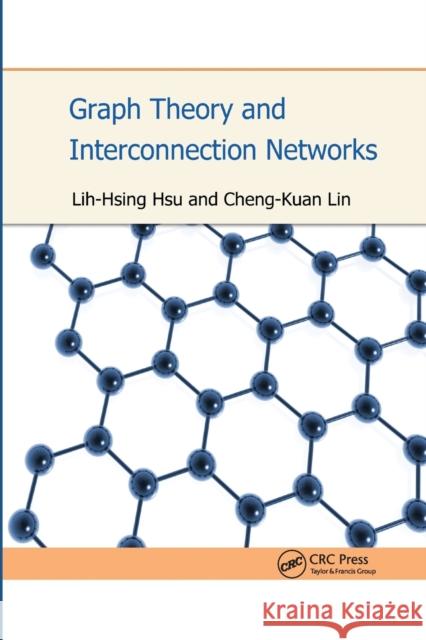 Graph Theory and Interconnection Networks Lih-Hsing Hsu Cheng-Kuan Lin 9780367386771 CRC Press - książka