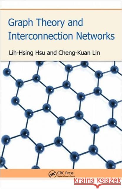 Graph Theory and Interconnection Networks Lih-Hsing Hsu Cheng-Kuan Lin 9781420044812 CRC Press - książka