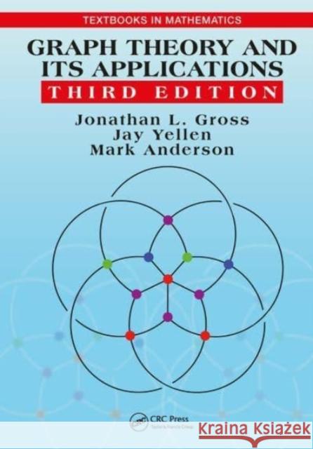 Graph Theory and Its Applications Jonathan L. Gross Jay Yellen Mark Anderson 9781032475950 CRC Press - książka