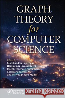 Graph Theory in Computer Science Manikandan Rajagopal Ramkumar Sivasakthivel Joseph Varghese Kure 9781394302598 Wiley-Scrivener - książka