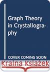 GRAPH THEORY IN CRYSTALLOGRAPHY & CRYSTA JEAN-GUILLAUME; EON 9780199214402 OXFORD HIGHER EDUCATION