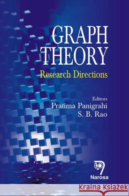 Graph Theory: Research Directions Pratima Panigrahi, S.B. Rao 9788173199974 Narosa Publishing House - książka
