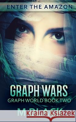 Graph Wars (Book Two of Graph World) M. Black 9781791938413 Independently Published - książka