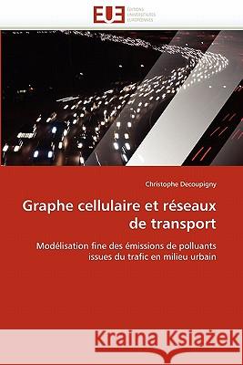 Graphe Cellulaire Et Réseaux de Transport Decoupigny-C 9786131554988 Editions Universitaires Europeennes - książka