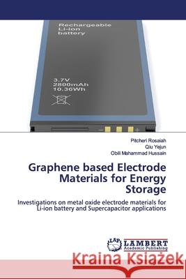 Graphene based Electrode Materials for Energy Storage Rosaiah, Pitcheri 9786139451067 LAP Lambert Academic Publishing - książka
