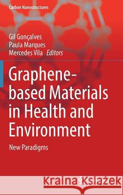 Graphene-Based Materials in Health and Environment: New Paradigms Gonçalves, Gil 9783319456379 Springer - książka