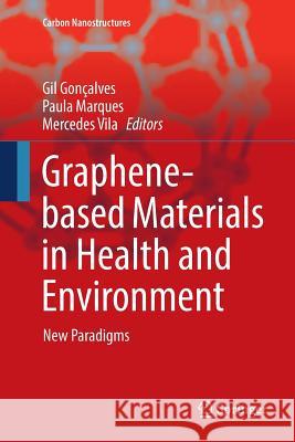 Graphene-Based Materials in Health and Environment: New Paradigms Gonçalves, Gil 9783319833354 Springer - książka