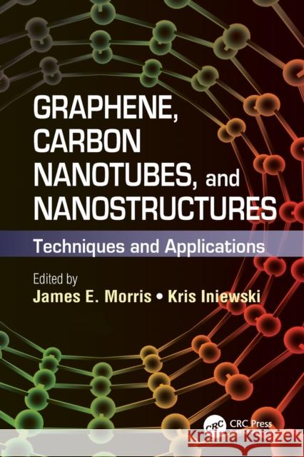 Graphene, Carbon Nanotubes, and Nanostructures: Techniques and Applications  9781138077287 Taylor and Francis - książka