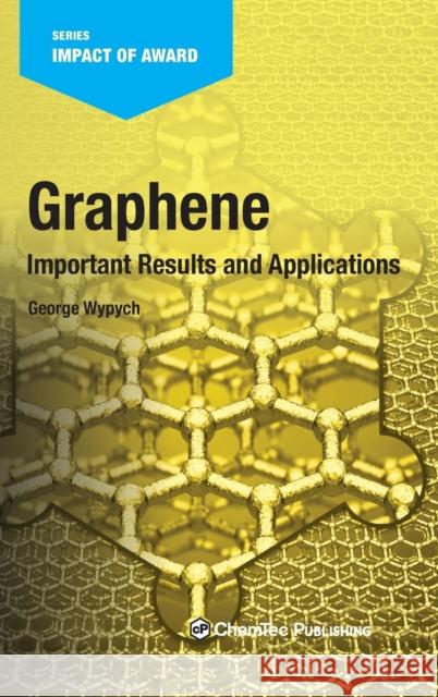 Graphene: Important Results and Applications George Wypych 9781927885512 Chemtec Publishing - książka