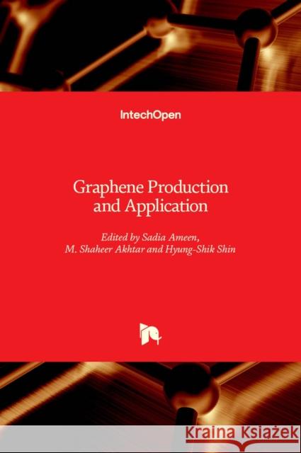 Graphene Production and Application Sadia Ameen M. Shaheer Akhtar Hyung-Shik Shin 9781838801915 Intechopen - książka