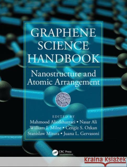 Graphene Science Handbook: Nanostructure and Atomic Arrangement Mahmood Aliofkhazraei Nasar Ali William I. Milne 9781466591370 Taylor and Francis - książka