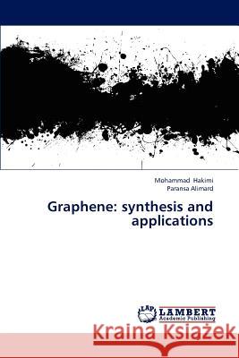 Graphene: Synthesis and Applications Hakimi Mohammad, Alimard Paransa 9783844328486 LAP Lambert Academic Publishing - książka