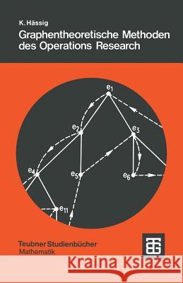 Graphentheoretische Methoden Des Operations Research Kurt Heassig Kurt Hassig 9783519023449 Vieweg+teubner Verlag - książka