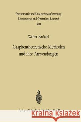 Graphentheoretische Methoden Und Ihre Anwendungen W. Knodel 9783642951220 Springer - książka