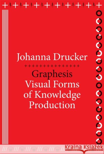 Graphesis: Visual Forms of Knowledge Production Drucker, Johanna 9780674724938 Harvard University Press - książka