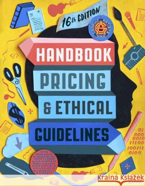 Graphic Artists Guild Handbook, 16th Edition: Pricing & Ethical Guidelines Graphic Artists Guild 9780262542395 MIT Press Ltd - książka
