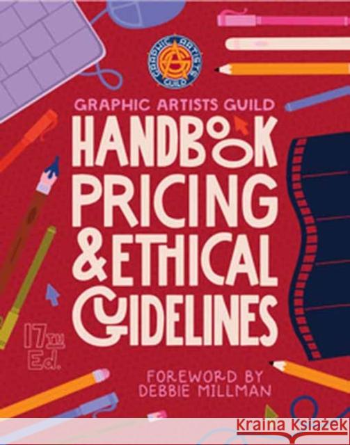 Graphic Artists Guild Handbook, 17th Edition: Pricing & Ethical Guidelines Debbie Millman 9780262551830 MIT Press - książka