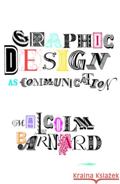 Graphic Design as Communication Malcolm Barnard 9780415278133  - książka