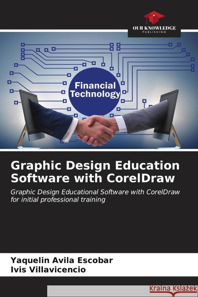 Graphic Design Education Software with CorelDraw Yaquelin Avil Ivis Villavicencio 9786207132331 Our Knowledge Publishing - książka