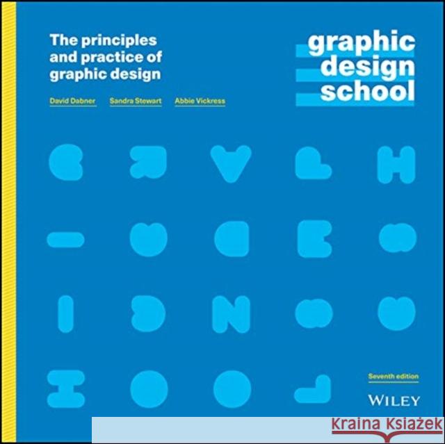 Graphic Design School: The Principles and Practice of Graphic Design David Dabner Sandra Stewart Abbie Vickress 9781119647119 Wiley - książka