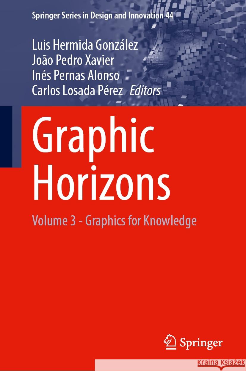 Graphic Horizons: Volume 3 - Graphics for Knowledge Luis Hermid Jo?o Pedro Xavier In?s Perna 9783031575785 Springer - książka