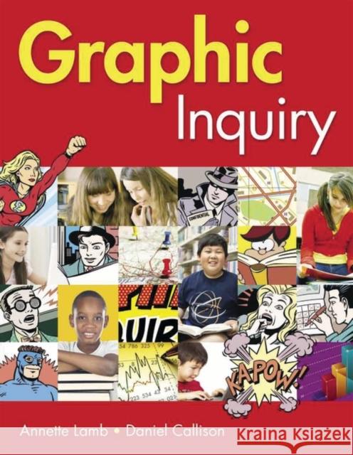 Graphic Inquiry Annette Lamb Danny Callison Daniel Callison 9781591587453 Libraries Unlimited - książka
