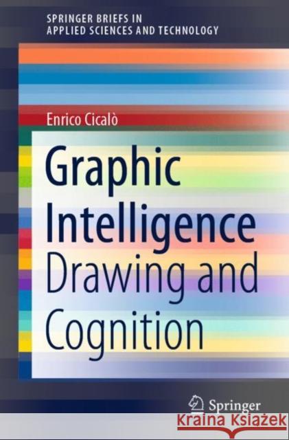 Graphic Intelligence: Drawing and Cognition Cicalò, Enrico 9783030452438 Springer - książka