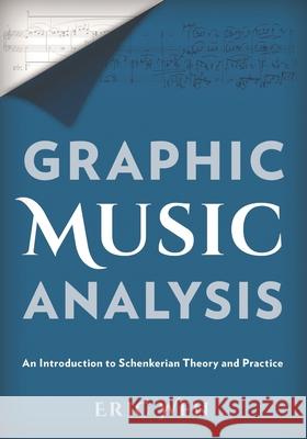 Graphic Music Analysis: An Introduction to Schenkerian Theory and Practice Wen, Eric 9781538104668 Rowman & Littlefield Publishers - książka