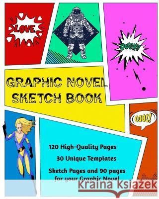 Graphic Novel Sketch Book: Create Your Own Phenomenal Graphic Novels Kaye Nutman 9780987640444 Kaye Nutman - książka