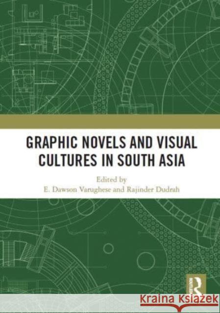 Graphic Novels and Visual Cultures in South Asia E. Varughese Rajinder Dudrah 9781032838984 Routledge - książka