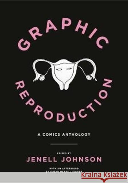 Graphic Reproduction: A Comics Anthology Jenell Johnson Susan Merrill Squier 9780271080949 Penn State University Press - książka