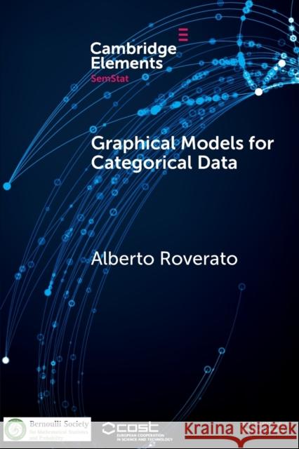 Graphical Models for Categorical Data Alberto Roverato 9781108404969 Cambridge University Press - książka