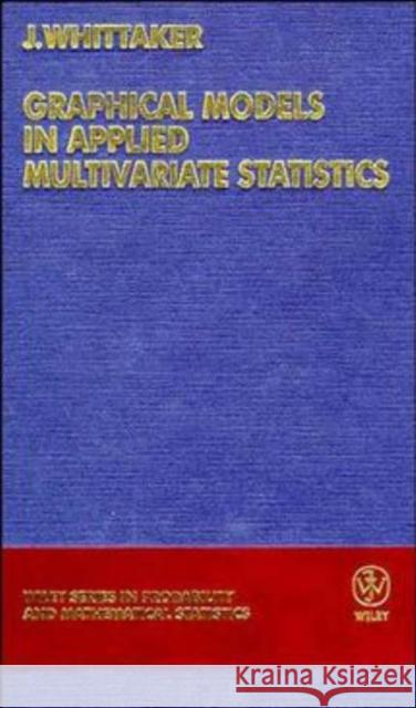 Graphical Models in Applied Multivariate Statistics Joe Whittaker J. Whittaker Whittaker 9780471917502 John Wiley & Sons - książka