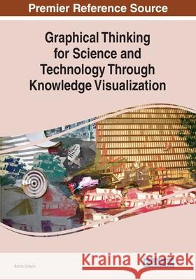 Graphical Thinking for Science and Technology Through Knowledge Visualization Anna Ursyn 9781799816522 IGI Global - książka