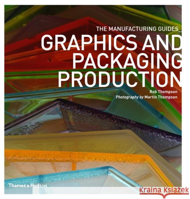 Graphics and Packaging Production Rob Thompson 9780500289884 Thames & Hudson Ltd - książka