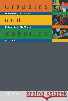 Graphics and Robotics Wolfgang Straaer Friedrich Wahl 9783540583585 Springer - książka