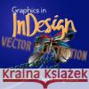 Graphics In InDesign Bergsland, David 9781492119630 Createspace