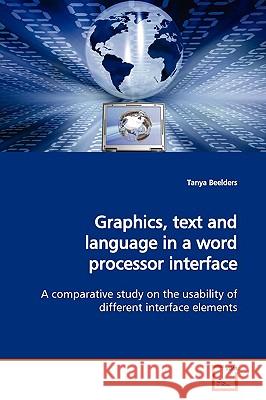 Graphics, text and language in a word processor interface Beelders, Tanya 9783639172683 VDM Verlag - książka