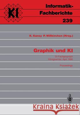 Graphik und KI: GI-Fachgespräch Königswinter, 3./4. April 1990. Proceedings Klaus Kansy, Peter Wißkirchen 9783540525035 Springer-Verlag Berlin and Heidelberg GmbH &  - książka