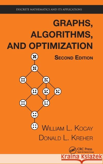 Graphs, Algorithms, and Optimization William Kocay Donald L. Kreher 9781482251166 CRC Press - książka